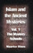 Islam and the Ancient Mysteries Vol. 1: The Mystery Schools by Maurice Hines