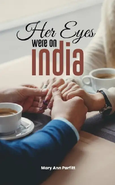 Her Eyes Were on India by Kdp Publishing, Mary Ann Parfitt