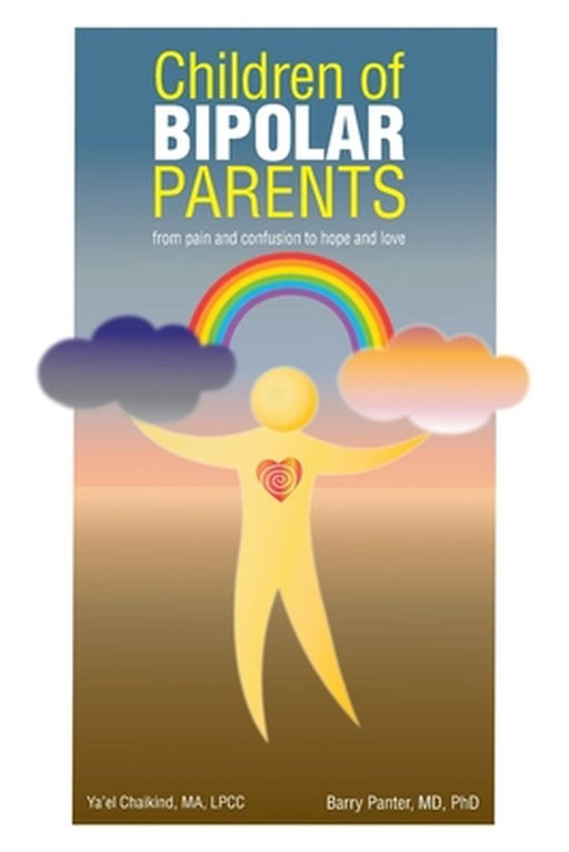 Children of Bipolar Parents: from pain and confusion to hope and love by Ma Lpcc Chaikind