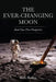 The Ever-Changing Moon: Book One: First Footprints by Rob Bailey