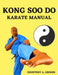 Kong Soo Do: Karate Manual by Courtney Antoine Griner