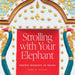 Strolling with Your Elephant by Diana M. Hechler