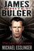 James Whitey Bulger: The Last Interviews by Michael Esslinger