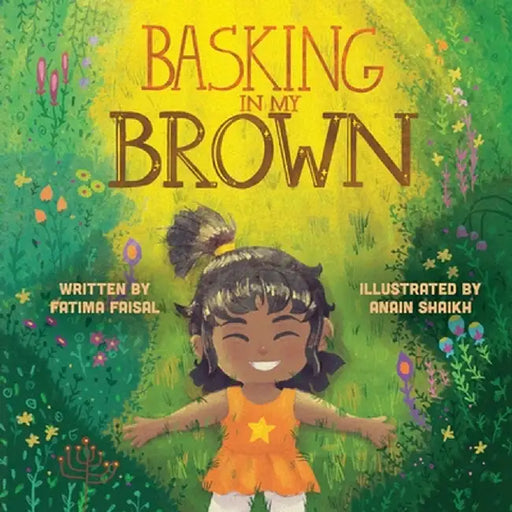 Basking in My Brown by Fatima Faisal