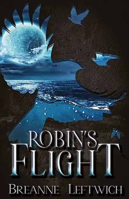 Robin's Flight by Leftwich, Breanne