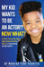 My Kid Wants To Be an Actor!? Now What?: 8 Steps to Getting Your Child Started on the Path to a Successful Acting Career by Makeda Tene' Ekakitie