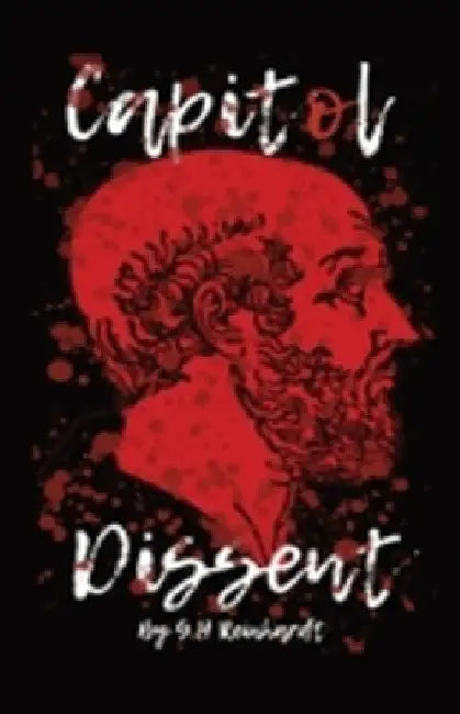 Capitol Dissent: Part 1 by G. H. Reinhardt
