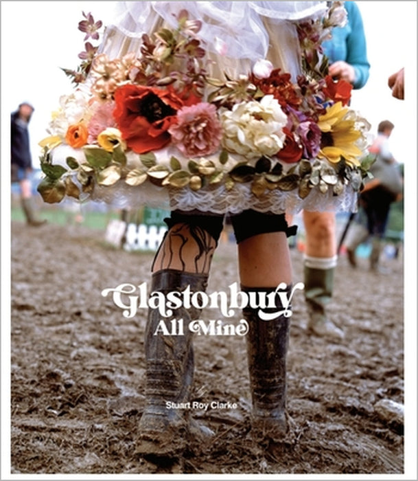 Glastonbury All Mine by Stuart Clarke