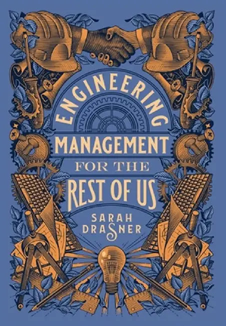 Engineering Management for the Rest of Us by Sarah Drasner