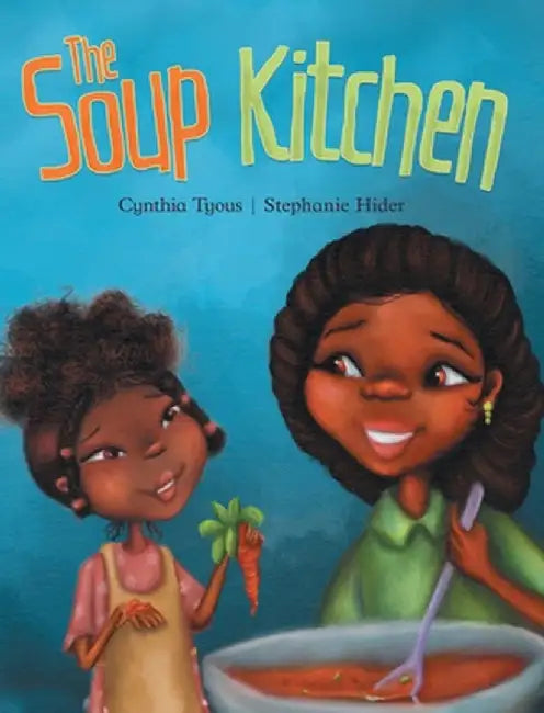 The Soup Kitchen by Cynthia Tyous