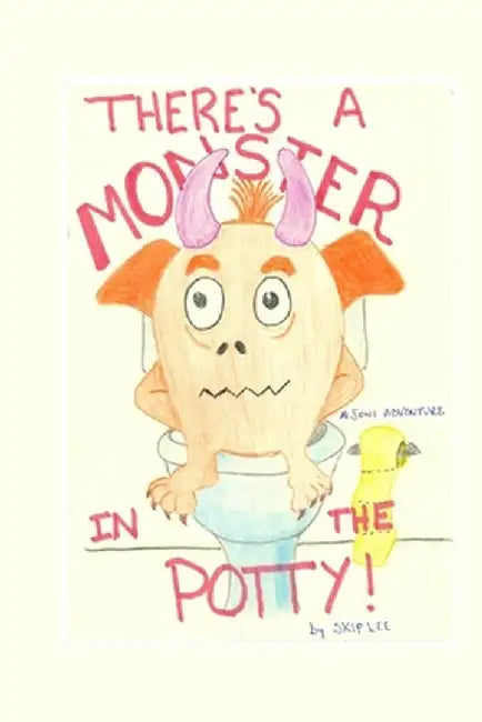There's a Monster in the Potty by Skip Lee