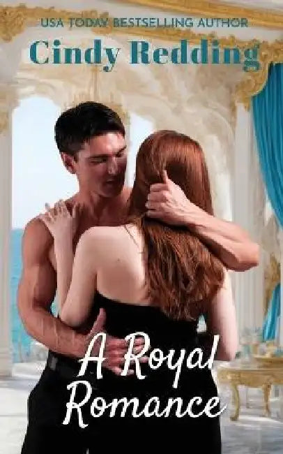 A Royal Romance by Cindy Redding