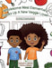 Wholesome Meal Elementary Cooks Up A New Veggie Lover: Activity & Coloring Book by Jackson, Danielle M.