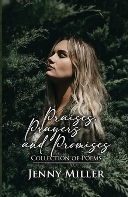Praises, Prayers and Promises by Jenny Miller