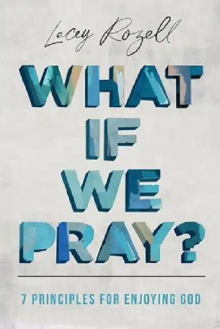 What If We Pray by Lacey Rozell