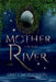 Mother of the River by Emily McPherson