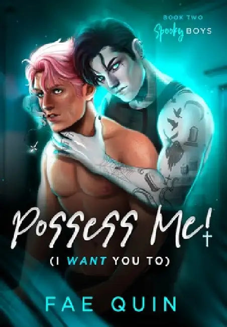 Possess Me! (I Want You To) by Fae Quin
