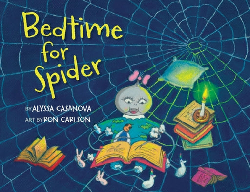 Bedtime for Spider: A sweet rhyming bedtime story for toddlers and their parents by Alyssa Casanova, Ron Carlson