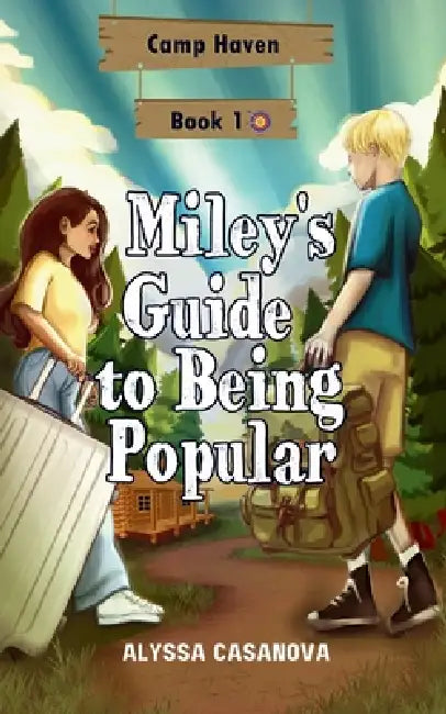 Miley's Guide to Being Popular by Alyssa Casanova