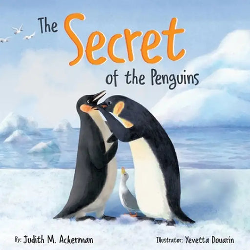 The Secret of the Penguins: Fairytales Are Not Just for Frogs - A Children's Book for Kids Ages 6-10 by Judith M. Ackerman