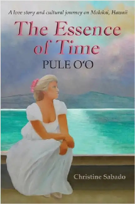 The Essence of Time: Pule O'o by Sabado, Christine