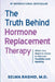 The Truth Behind Hormone Replacement Therapy: What You Need to Know to Remain Youthful and Healthy by Selma Rashid