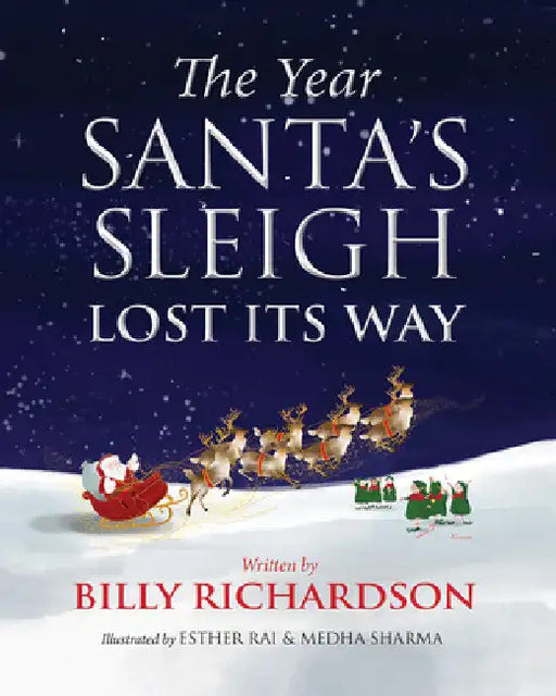 The Year Santa's Sleigh Lost Its Way by Billy Richardson
