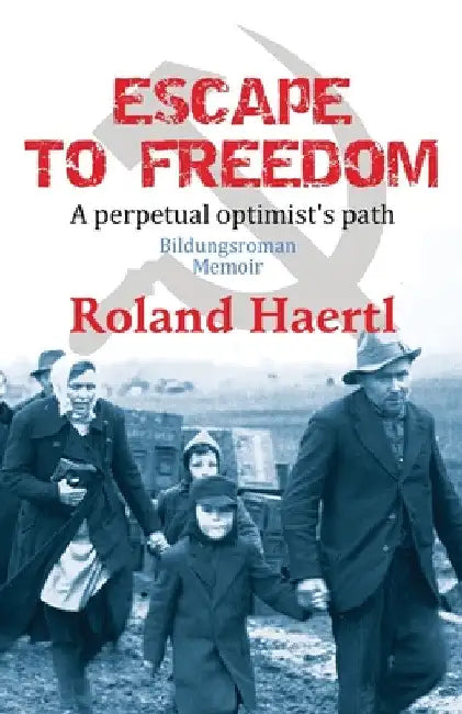 Escape to Freedom by Roland Haertl