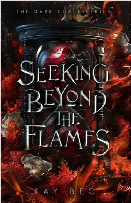 Seeking Beyond The Flames by Bec, Fay
