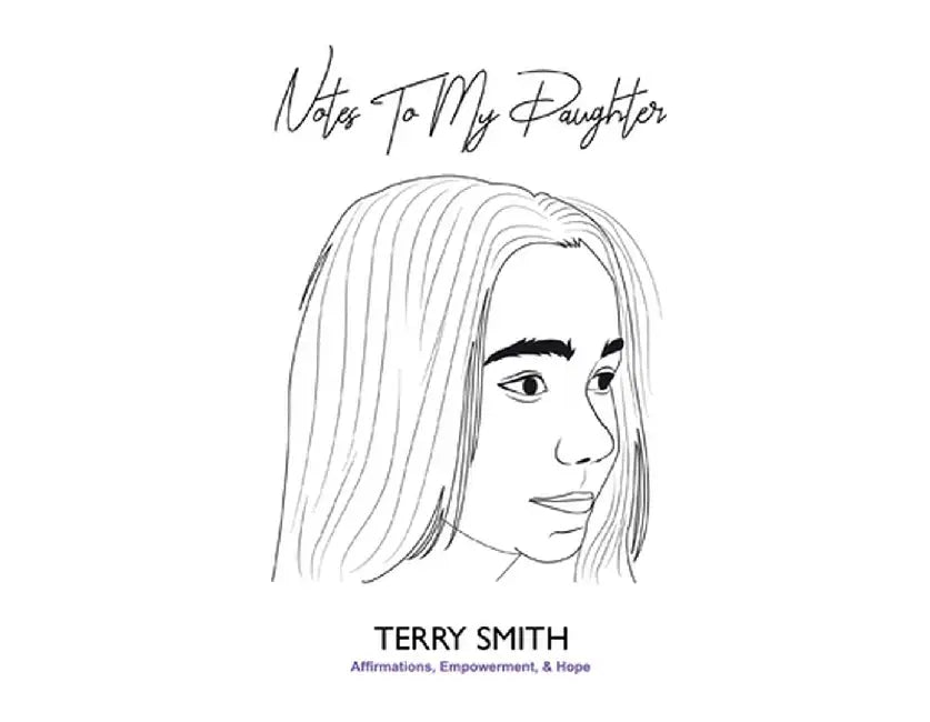 Notes to My Daughter by Terry James Smith