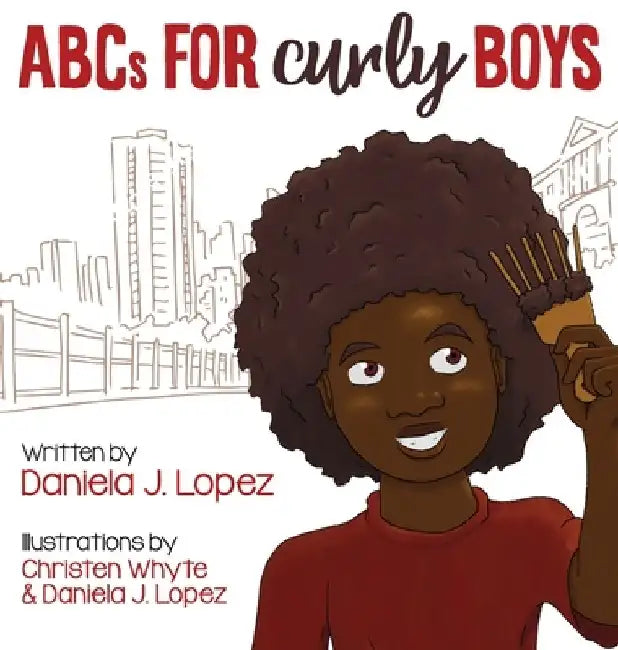 ABCs for Curly Boys by Daniela J. Lopez