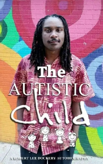 The Autistic Child by Robert Lee Dockery