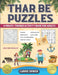 Thar Be Puzzles: A Pirate-Themed Activity Book for Adults by Emilia Schroer