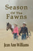 Season of the Fawns by Jean Ann Williams