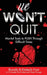 We Won't Quit: Marital Tools to PUSH Through Difficult Times by Ricardo Frost