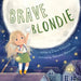 Brave Blondie by Diane Mizwicki
