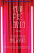 You Are Loved: Novellas by Andrew Malan Milward