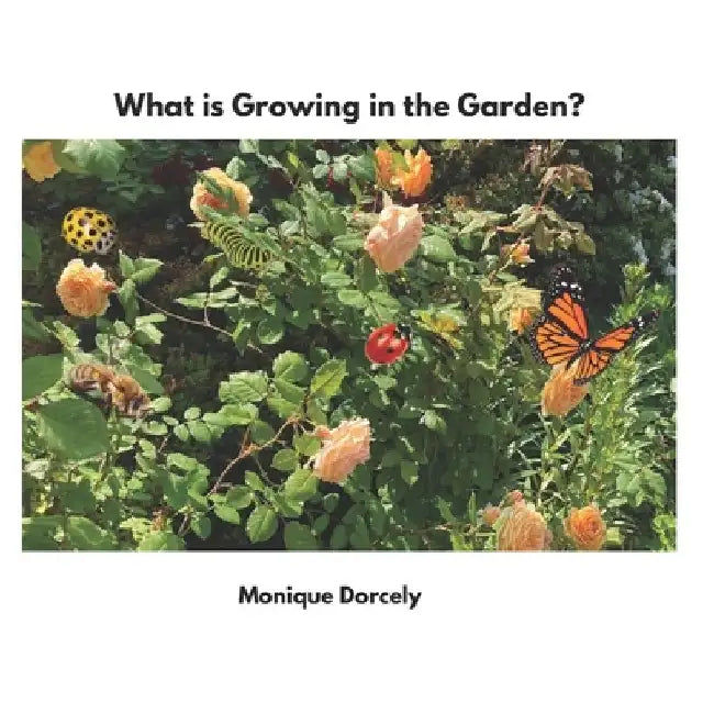 What is Growing in the Garden? by Emmanuel Dorcely
