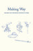 Making Way: Sailing Into the Revolutionary Storm by Dick Farkas