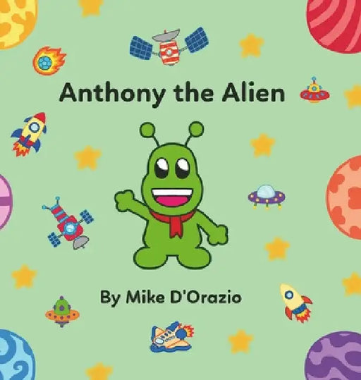 Anthony the Alien by Mike D'Orazio