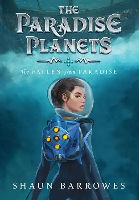 The Paradise Planets: The Fallen from Paradise by Shaun Barrowes