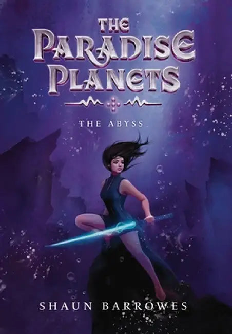 The Paradise Planets: The Abyss by Barrowes, Shaun K.