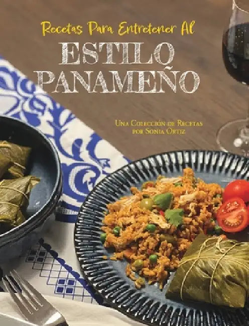 Recetas Para Entretener Al Estilo Panameño by Sonia Ortiz