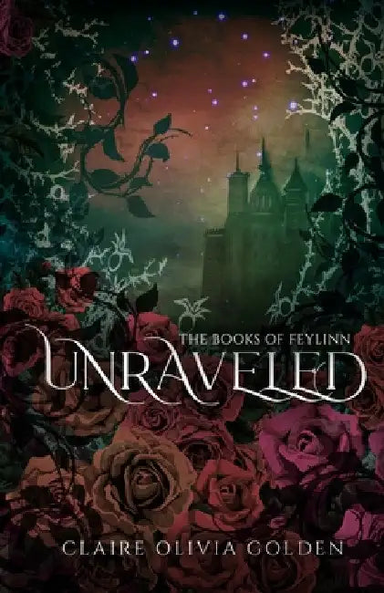 Unraveled by Claire Olivia Golden