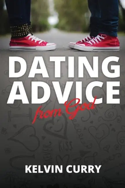 Dating Advice from God by Kelvin Curry