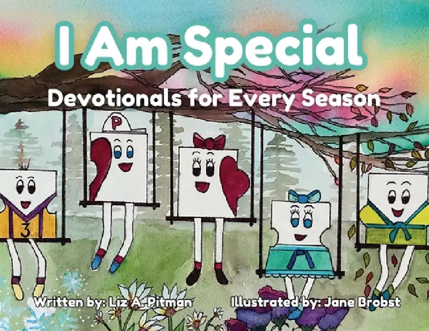 I Am Special - Devotionals for Every Season by Liz A. Pitman, Jane Brobst
