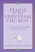 Pearls of the Universal Church: The Catholic Faith in a Nutshell by Deacon Roger Filips