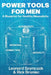 Power Tools for Men: A Blueprint for Healthy Masculinity by Rick Broniec