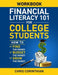 Financial Literacy 101 for College Students Workbook: How to Find the Money, Budget the Money, and Grow the Money by Chris Corinthian