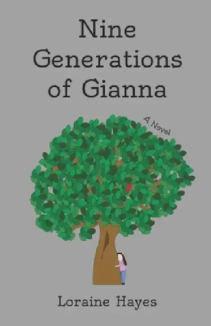 Nine Generations of Gianna by Loraine Hayes
